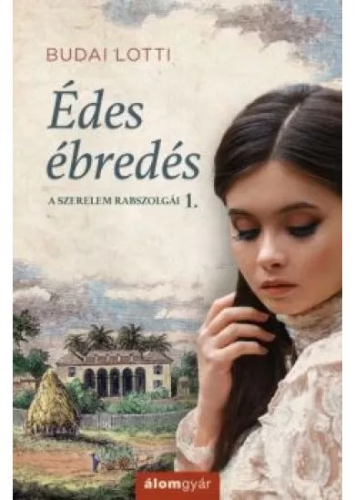 Édes ébredés - A szerelem rabszolgái 1.