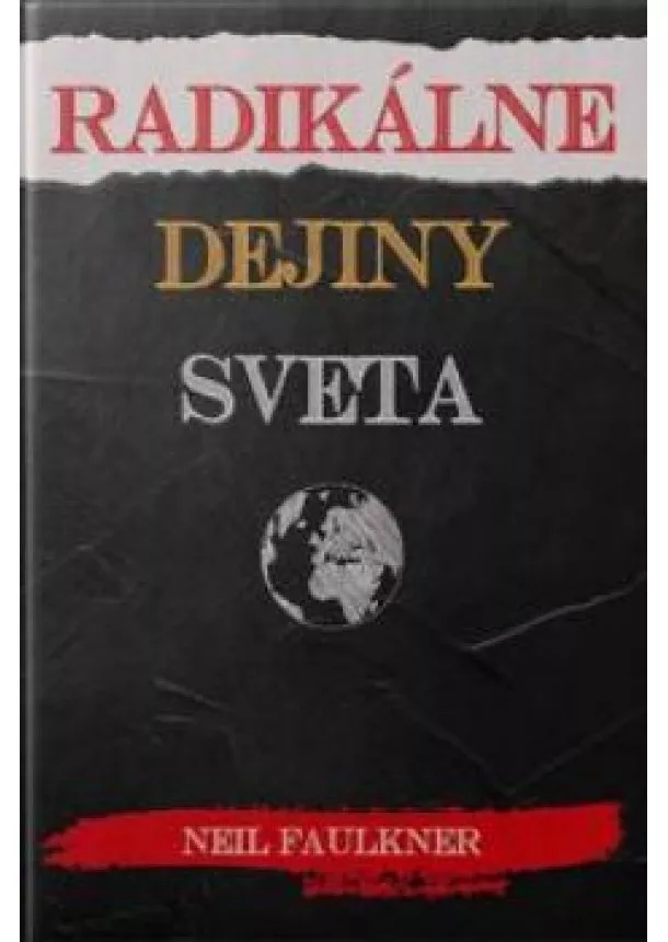 Faulkner Neil - Radikálne dejiny sveta