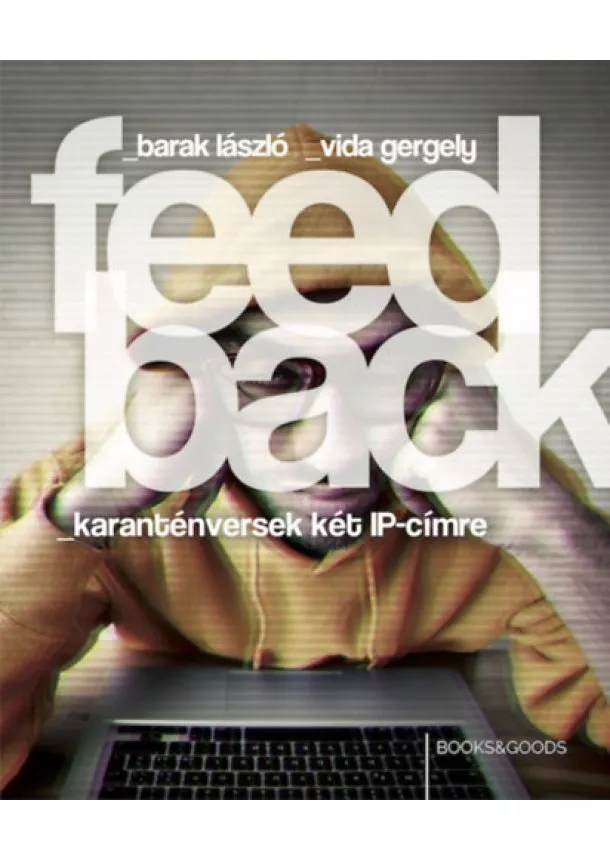 Barak László Vida Gergely - Feedback - karanténversek két IP-címre