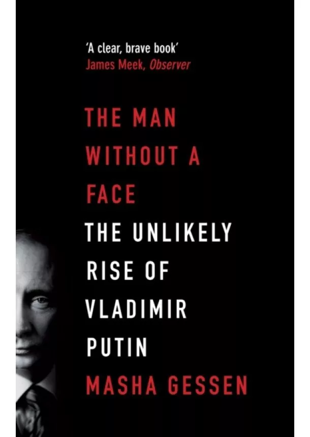 Masha Gessen - Man Without a Face