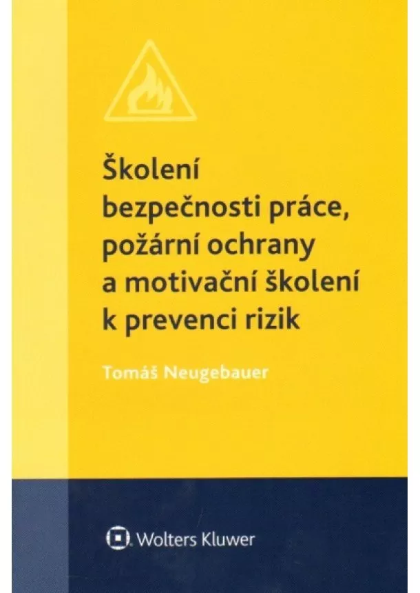 Tomáš Neugebauer - Školení bezpečnosti práce, požární ochrany a motivační školení k prevenci rizik