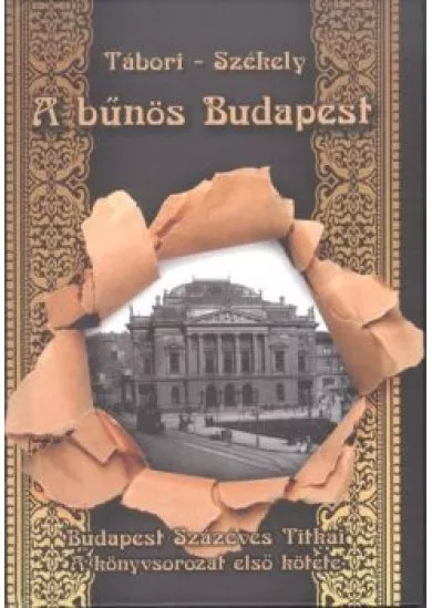 A BŰNÖS BUDAPEST /BUDAPEST SZÁZÉVES TITKAI 1.