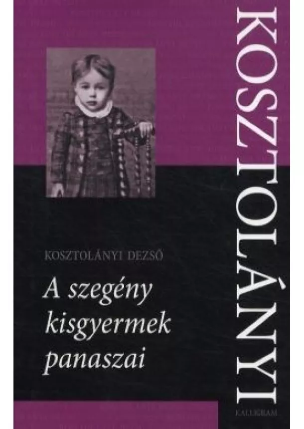 Dezsö Kosztolányi - A szegény kisgyermek panaszai