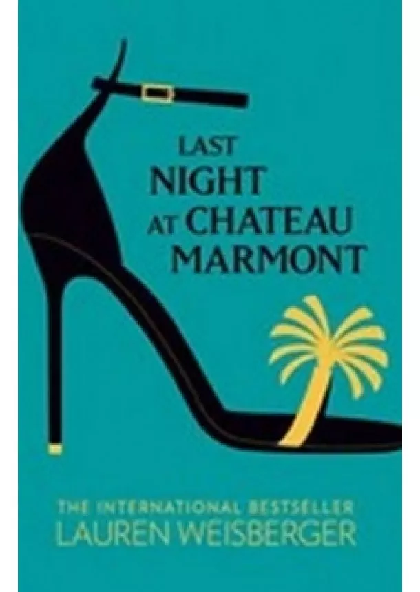 Lauren Weisberger - Last Night at Chateau Marmont