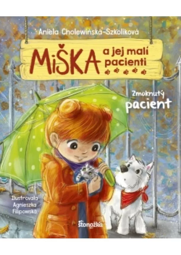 Aniela Cholewinska-Szkoliková - Miška a jej malí pacienti 3: Zmoknutý pacient