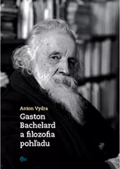 Gaston Bachelard a filozofia pohľadu