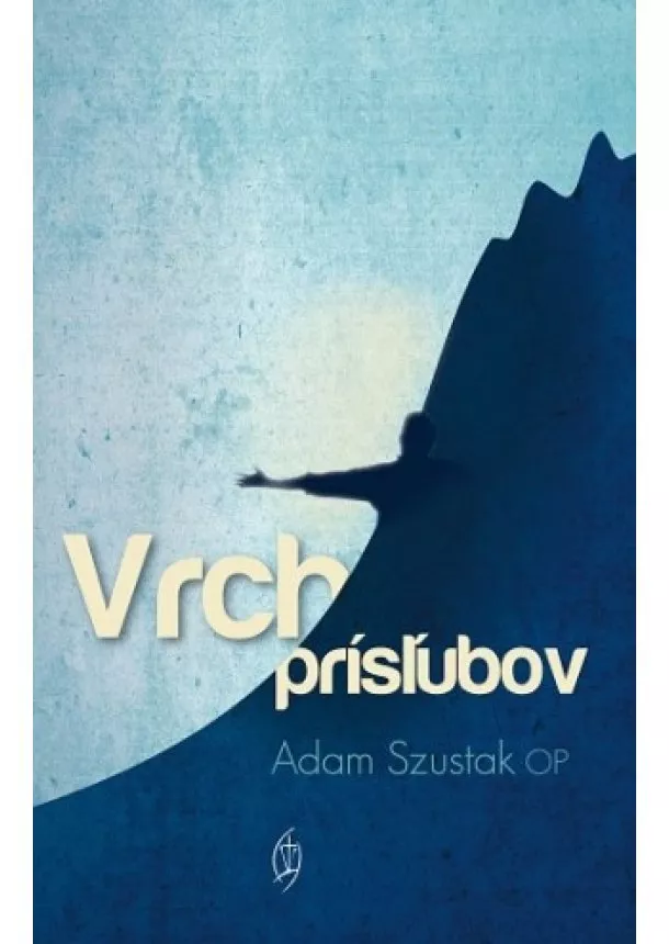 Adam Szustak OP - Vrch prísľubov