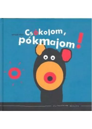 CSÓKOLOM, PÓKMAJOM!