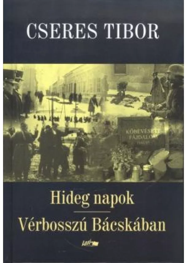 Cseres Tibor - Hideg napok - Vérbosszú Bácskában