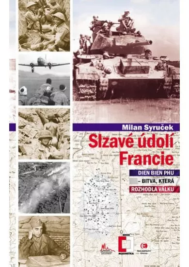 Slzavé údolí Francie (Dien Bien Phu – bitva, která rozhodla válku)