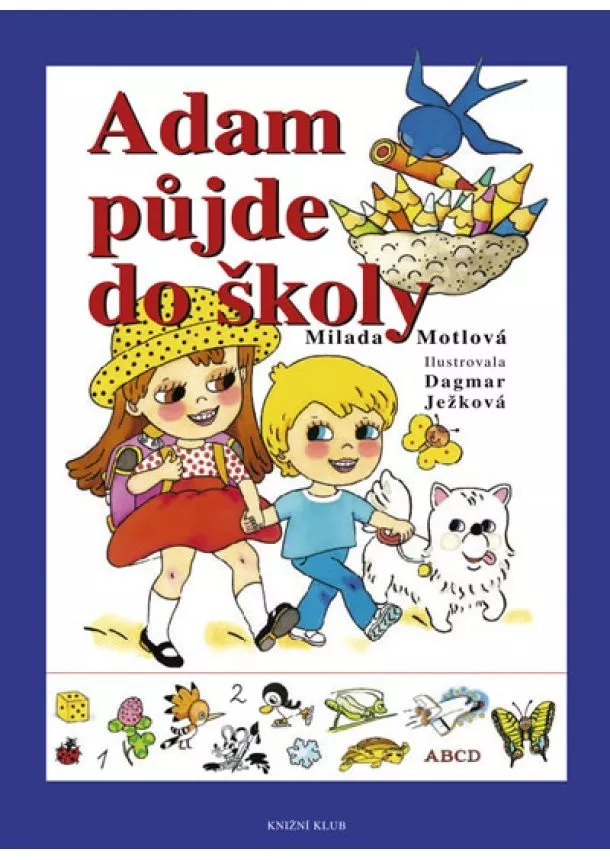 Motlová Milada - Adam půjde do školy - 3.vydání