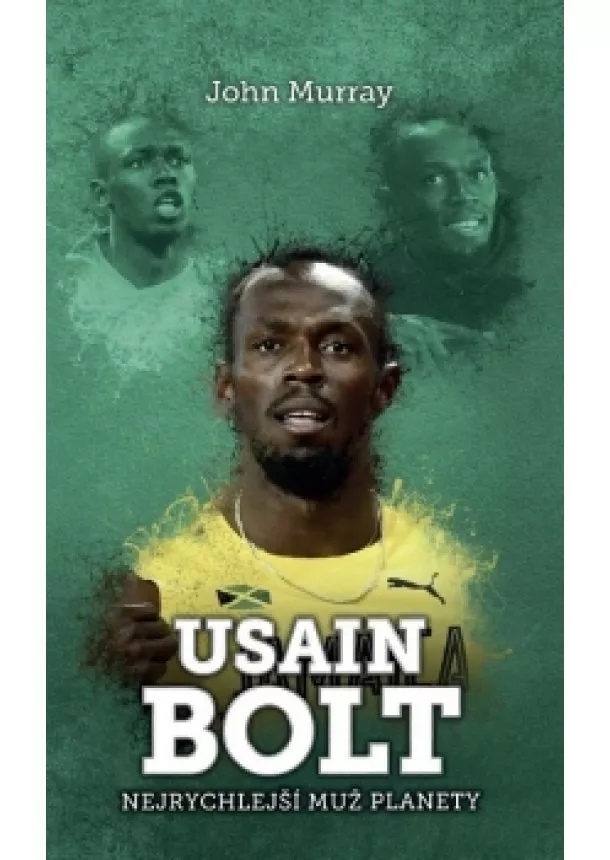 John Murray - Usain Bolt: nejrychlejší muž planety