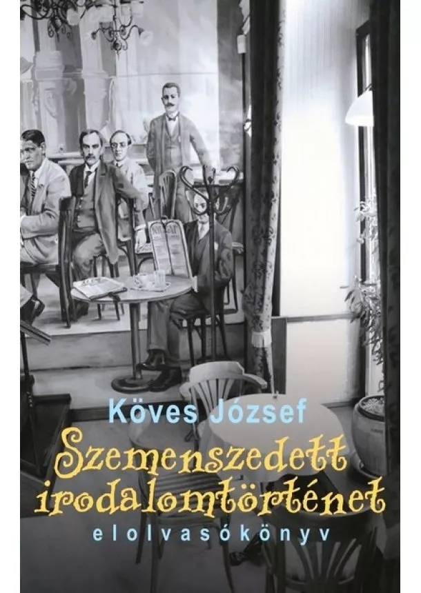 Köves József - Szemenszedett irodalomtörténet