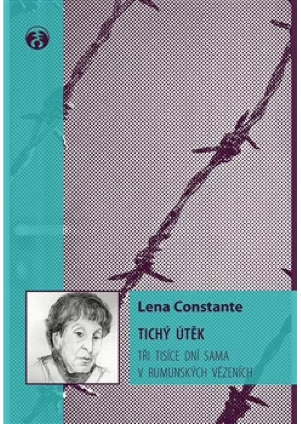 Lena Constante - Tichý útěk - Tři tisíce dnů sama v rumunských vězeních