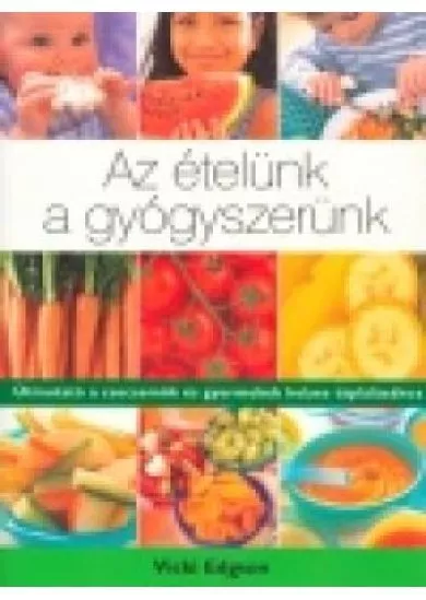 Az ételünk a gyógyszerünk /Csecsemők