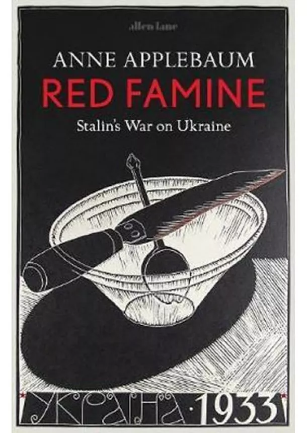 Anne Applebaum - Red Famine