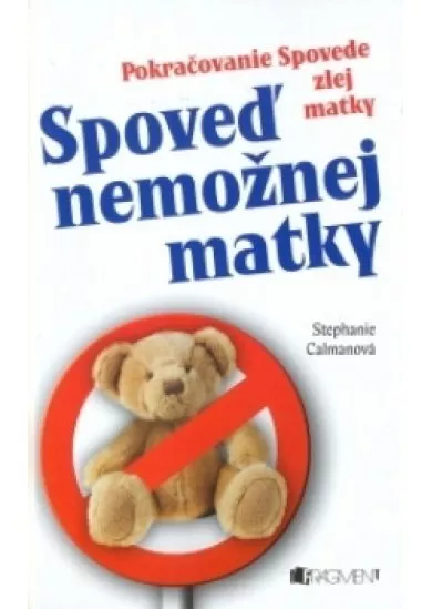 Spoveď nemožnej matky - Pokračovanie Spovede zlej matky