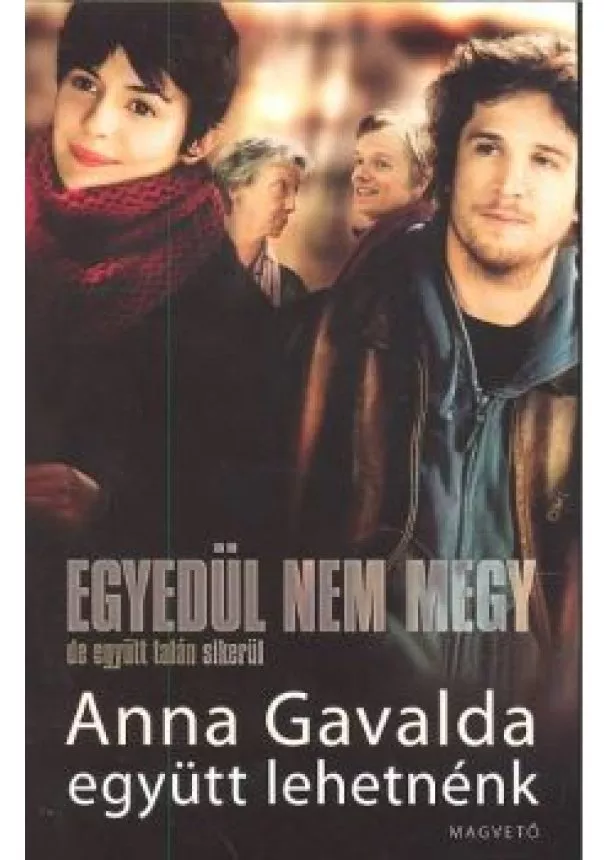 ANNA GAVALDA - EGYÜTT LEHETNÉNK