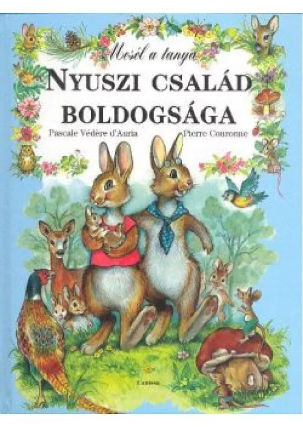 Pascale Védére D'auria - NYUSZI CSALÁD BOLDOGSÁGA