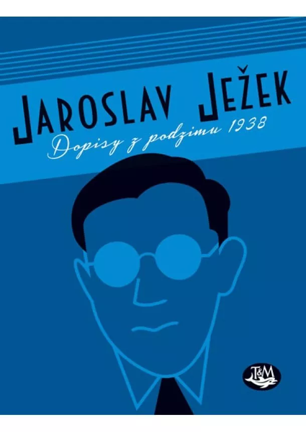 Ježek Jaroslav - Dopisy z podzimu 1938