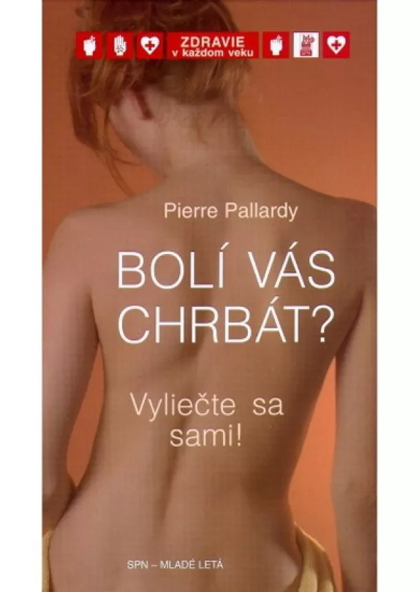 Pierre Pallardy - Bolí vás chrbát? Vyliečte sa sami!