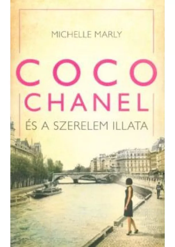 Michelle Marly - Coco Chanel és a szerelem illata