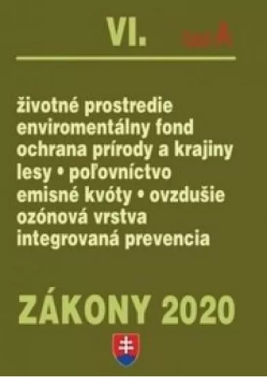 Zákony 2020 VI/A -  životné prostredie, enviromentálny fond, ochrana prírody a krajiny, lesy, poľovníctvo ...