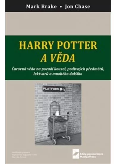 Harry Potter a věda - Čarovná věda na pozadí kouzel, podivných předmětů, lektvarů a mnohého dalšího