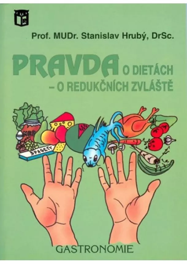 Stanislav Hrubý - Pravda o dietách - o redučkních zvláště