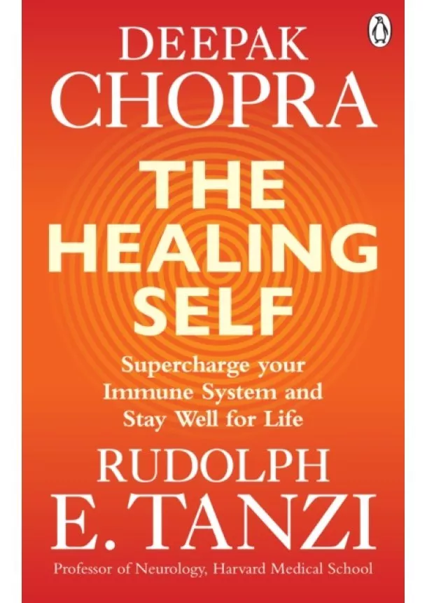 Deepak, M.D. Chopra, Rudolph E. Tanzi - The Healing Self