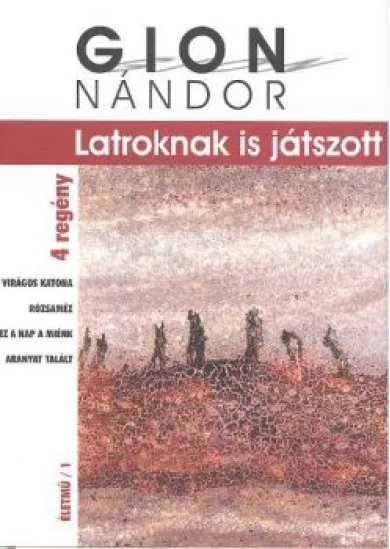 LATROKNAK IS JÁTSZOTT /ÜKH