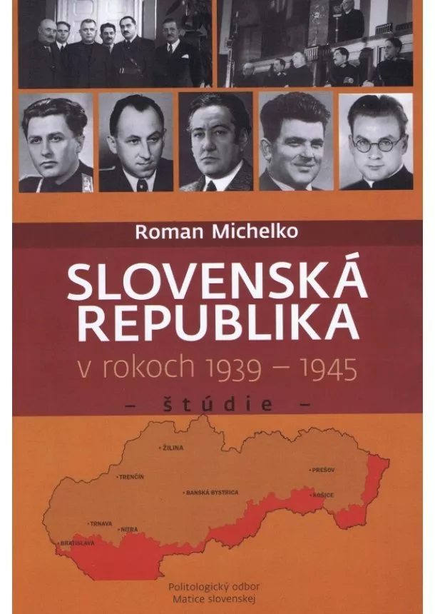 Roman Michelko - Slovenská republika v rokoch 1939 – 1945