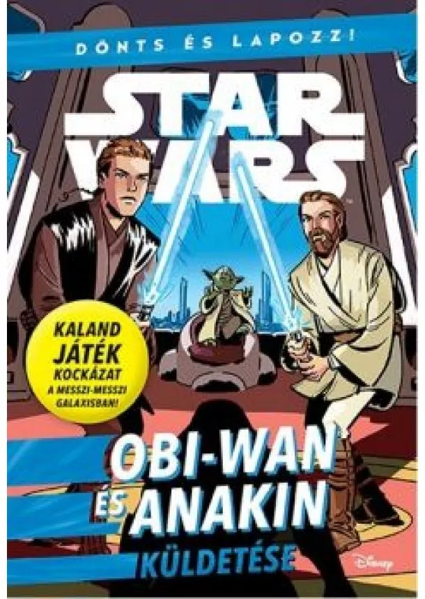 Star Wars - Star Wars - Dönts és lapozz!: Obi-Wan és Anakin küldetése