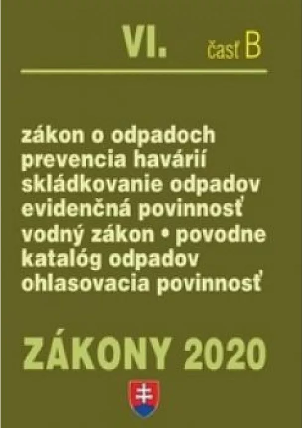 Zákony 2020 VIB  zákon o odpadoch, prevencia havárií, skládkovanie odpadov, evidenčná povinnosť..