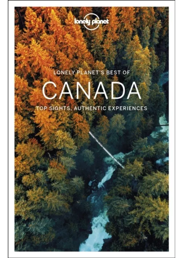  Lonely Planet, Brendan Sainsbury, Ray Bartlett, Oliver Berry, Gregor Clark, Shawn Duthie, Steve Fallon, Anna Kaminski, Adam Karlin, John Lee - Best Of Canada 2