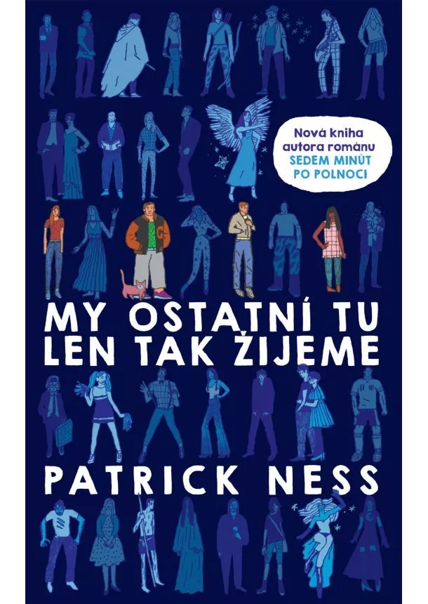 Patrick Ness - My ostatní tu len tak žijeme