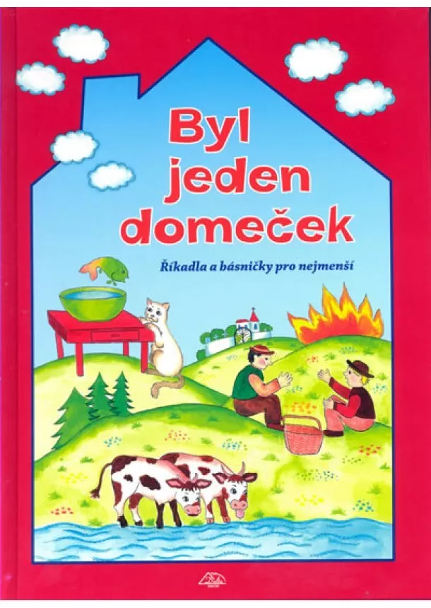 autor neuvedený - Byl jeden domeček - Velká kniha říkadel pro nejmenší