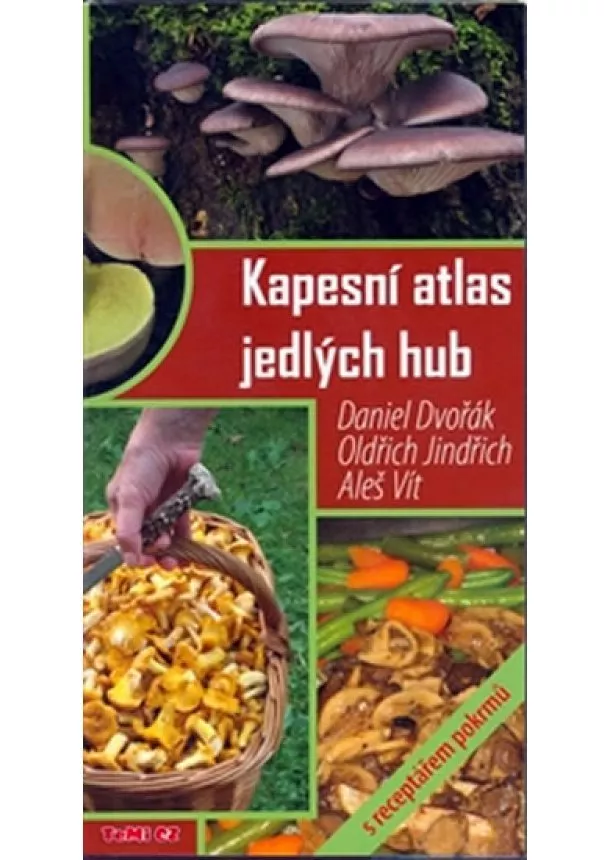 Daniel Dvořák - Kapesní atlas jedlých hub