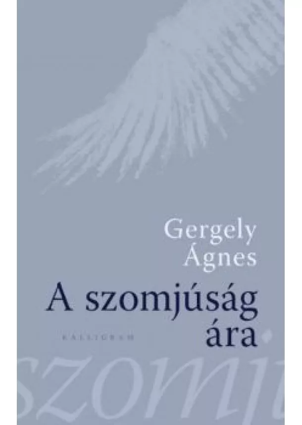 Gergely Ágnes - A szomjúság ára