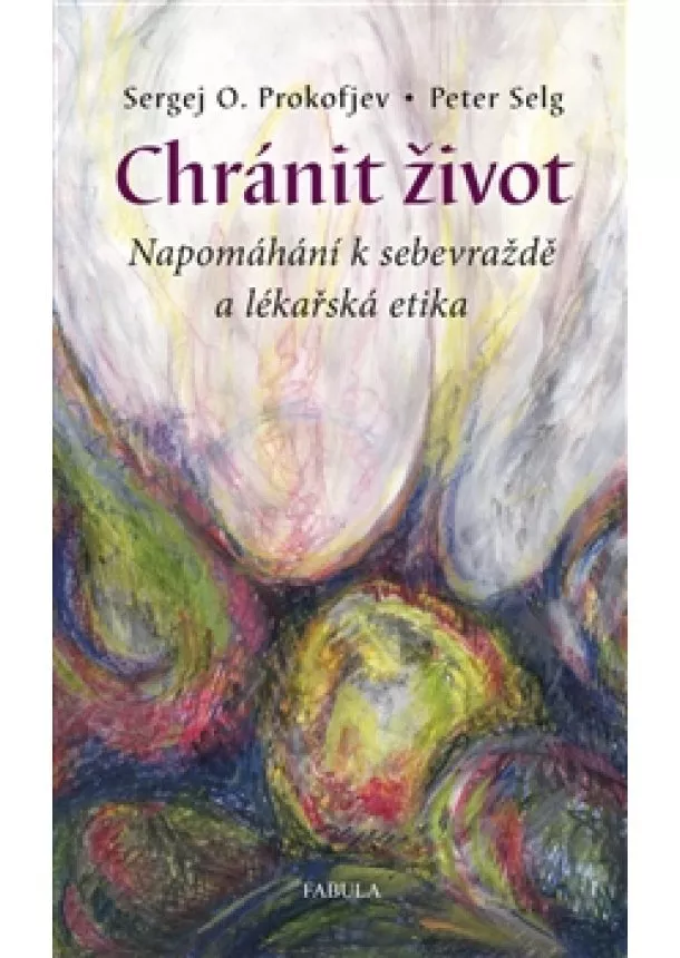 Sergej O. Prokofjev - Chránit život - Napomáhání k sebevraždě a lékařská etika