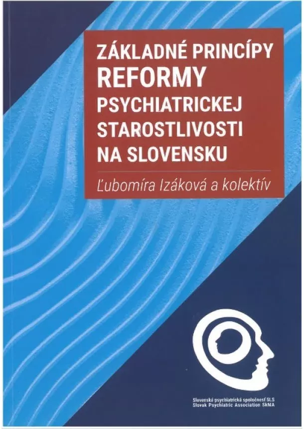 Ľubomíra Izáková, kolektiv - Základné princípy reformy psychiatrickej starostlivosti na Slovensku