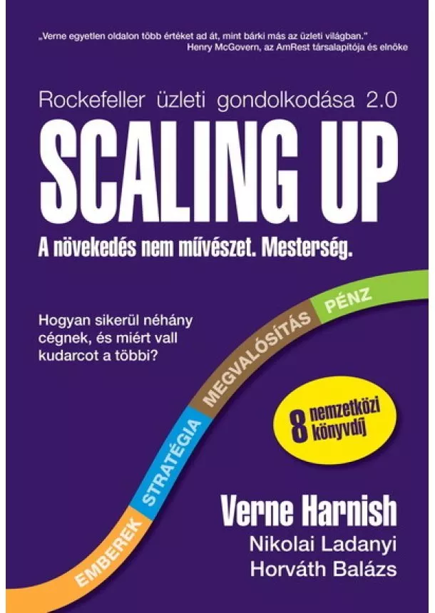 Verne Harnish - Scaling Up - A növekedés nem művészet. Mesterség.