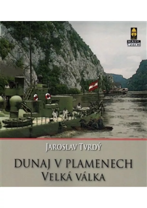 Jaroslav Tvrdý - Dunaj v plamenech - 1. část – Velká válka