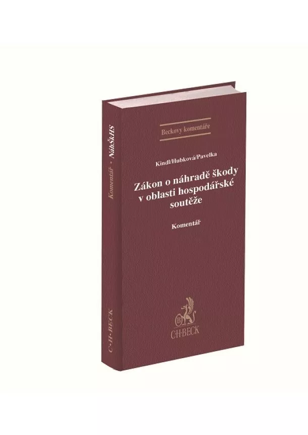 Jiří Kindl, Tomáš Pavelka, Pavlína Hubková - Zákon o náhradě škody v oblasti hospodářské soutěže - Komentář