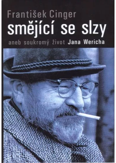 Smějící se slzy aneb soukromí život Jana Wericha