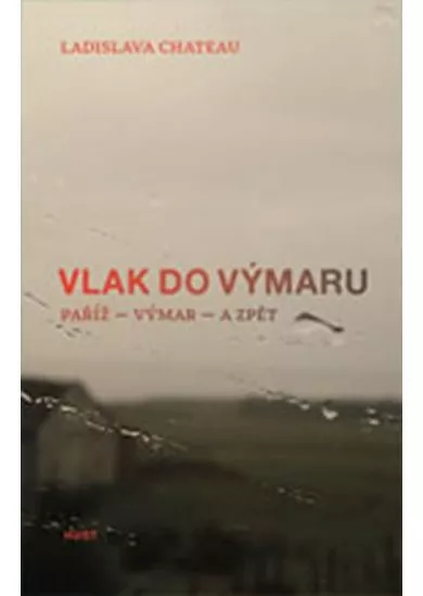 Vlak do Výmaru Paříž - Výmar - a zpět