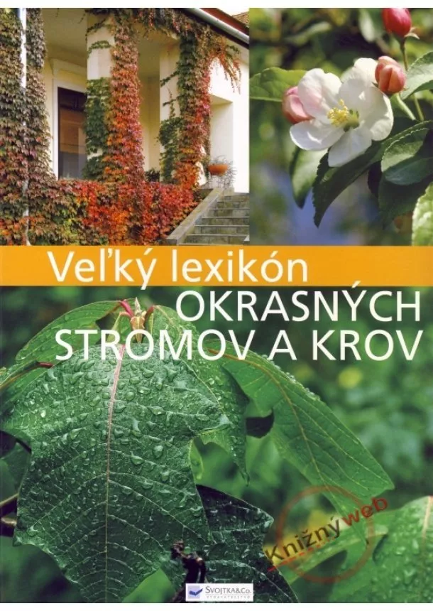 Illyés Csaba Boros Anikó, - Veľký lexikón okrasných stromov a krov