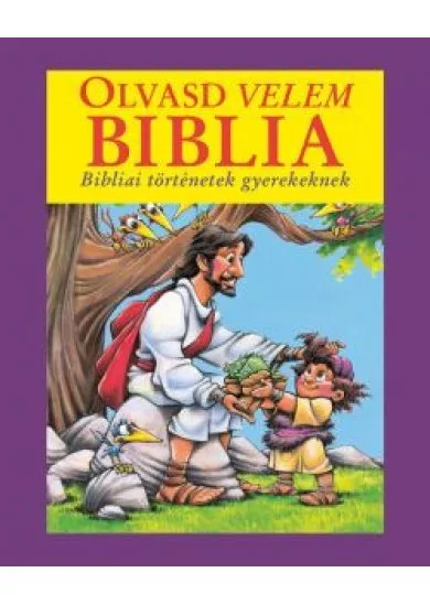 Olvasd velem: Biblia - Bibliai történetek gyerekeknek (lila)