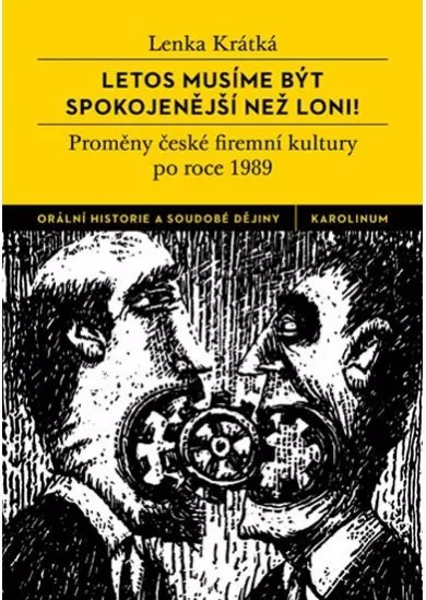 Letos musíme být spokojenější než loni? - Proměny české firemní kultury po roce 1989