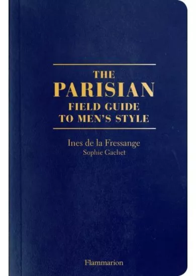 The Parisians: A Field Guide to Mens Style